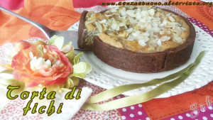 torta di fichi freschi - Gluten free travel & living