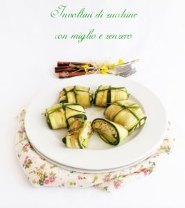 involtini di zucchine e miglio - Gluten Free Travel & Livinginvoltini di zucchine e miglio - Gluten Free Travel & Living