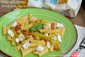 Penne alla ricotta, fiori di zucca e pistacchio - Gluten Free Travel and Living