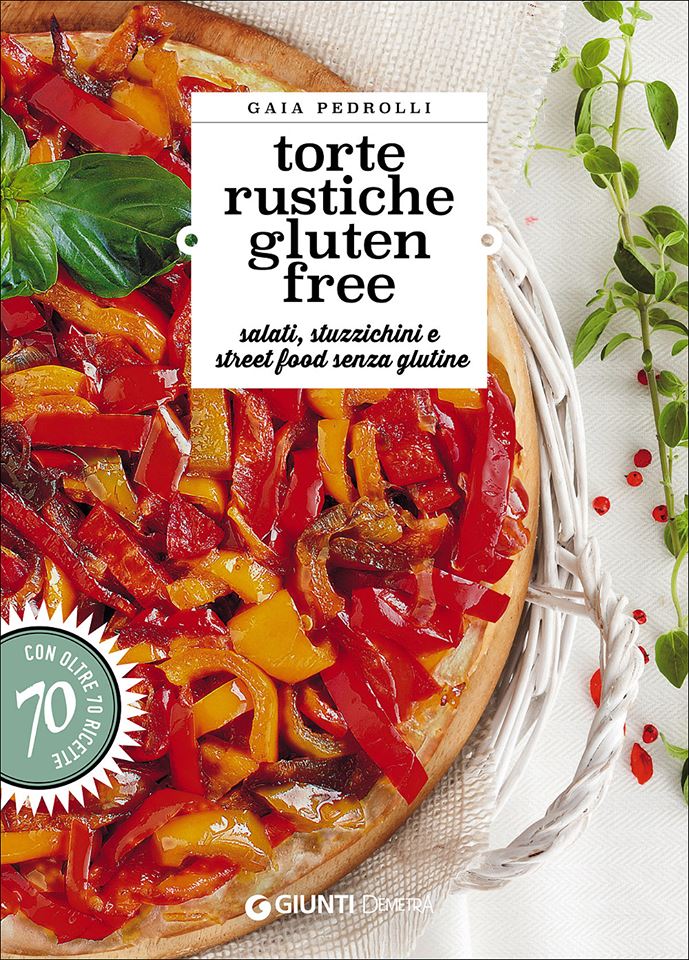 Torte rustiche gluten free di Gaia Pedrolli - Gluten Free Travel and Living